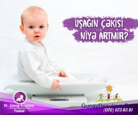 Uşağın çəkisi niyə artmır?