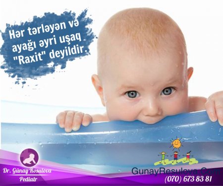 Hər tərləyən və ayağı əyri uşaq "Raxit" deyildir.