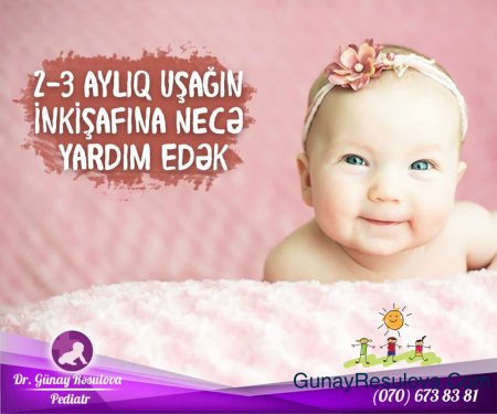 2-3 aylıq uşağın inkişafına necə kömək edə bilərsiniz?